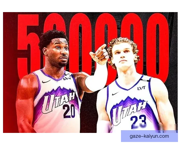 NBA爵士新赛季阵容调整引发季后赛前景热议球迷与联盟关注升温