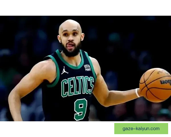 凯尔特人新赛季全面解析球员表现战术变化与夺冠前景预测