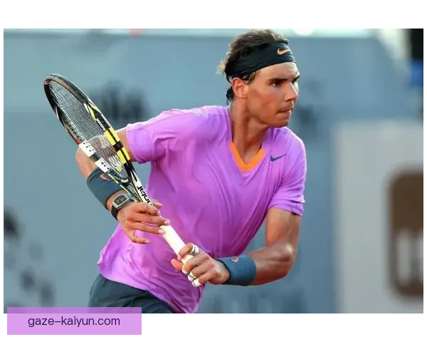 网球明星纳达尔宣布复出计划 目标重返世界前五 再创辉煌